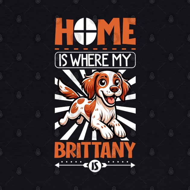 Home is with my Brittany Spaniel by Modern Medieval Design